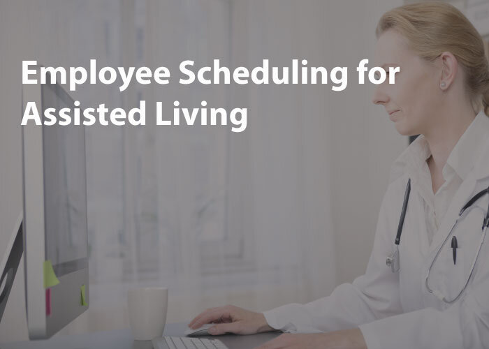 Assisted Living Scheduling